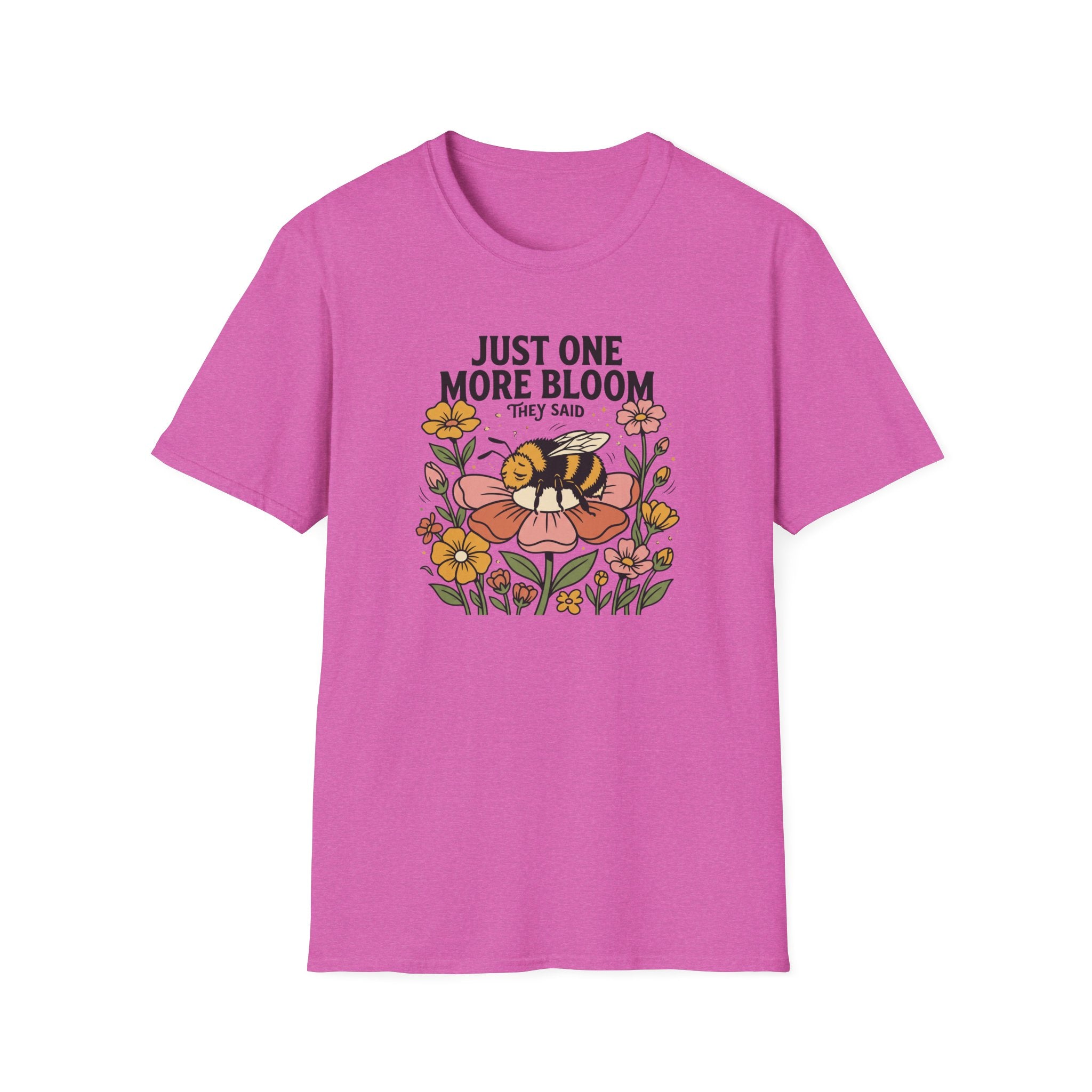 Just One More Bloom T-Shirt