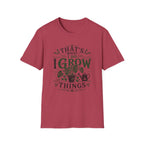 Gardener T-Shirt — "That’s What I Do I Grow Things" Plant Lover Tee