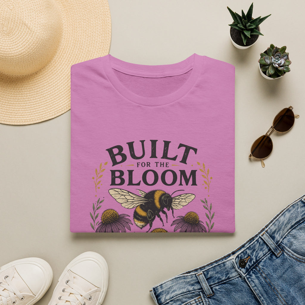 Built for the Bloom T-Shirt