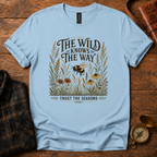 The Wild Knows The Way T-Shirt