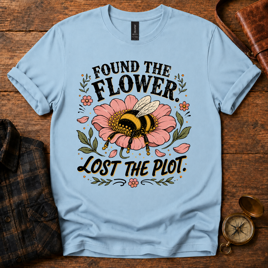 Found the Flower, Lost the Plot T-Shirt