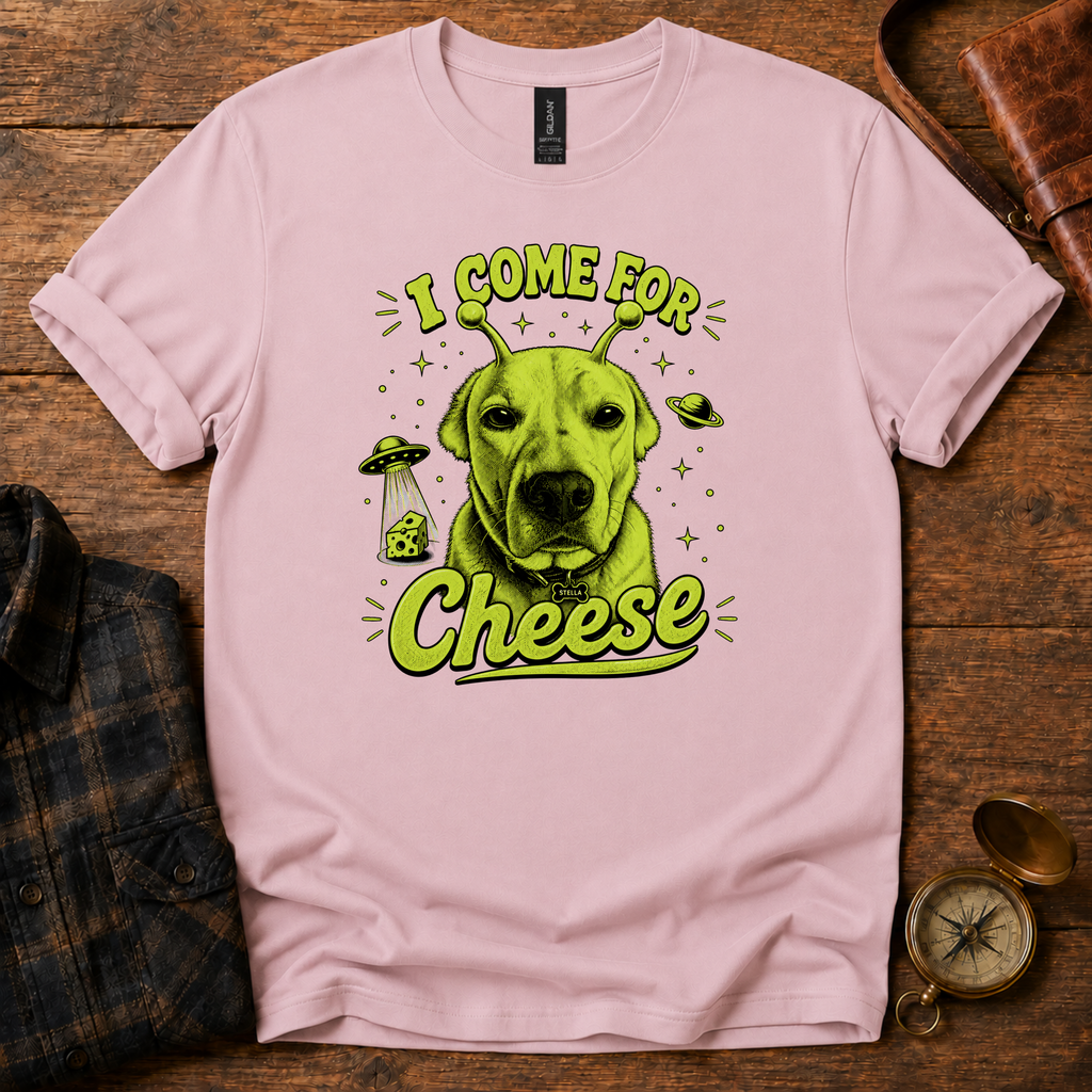"Stella" I Come For Cheese T-Shirt