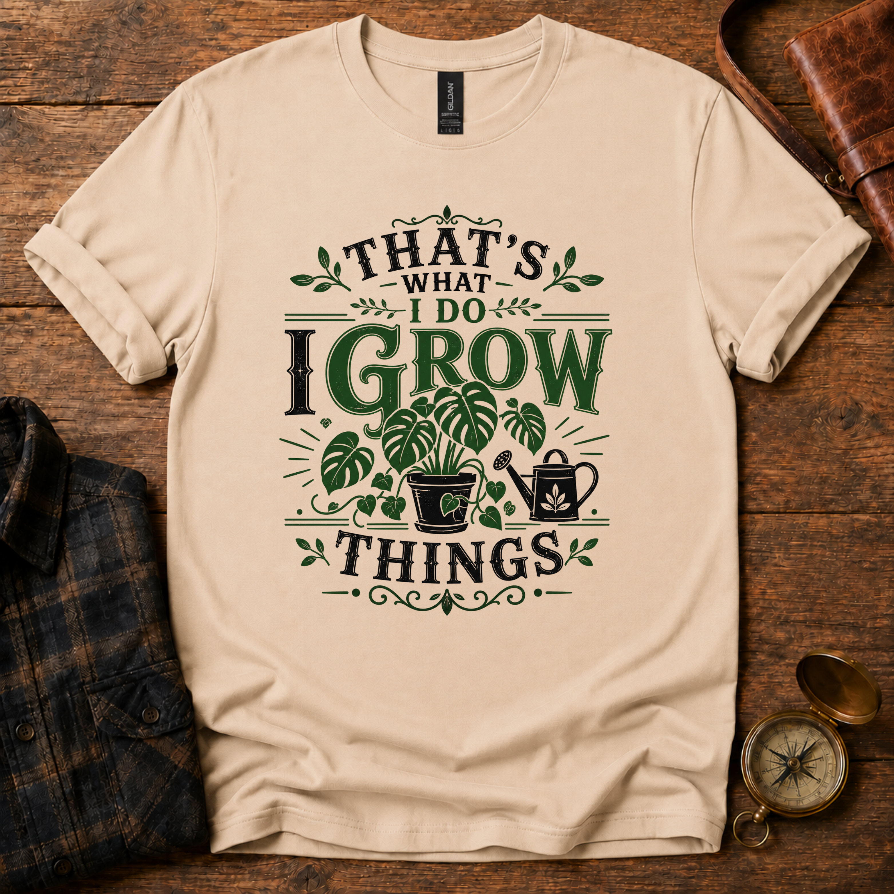 That’s What I Do, I Grow Things T-Shirt