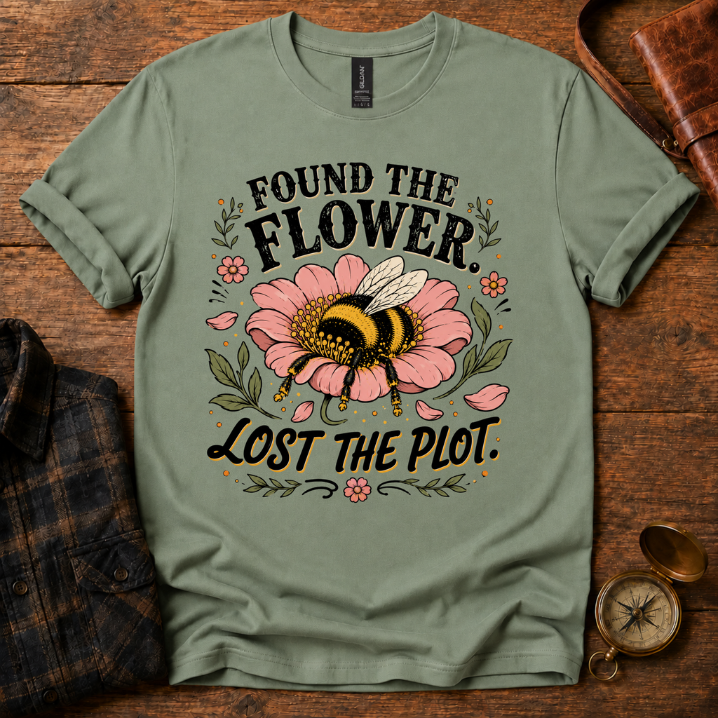 Found the Flower, Lost the Plot T-Shirt