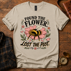 Found the Flower, Lost the Plot T-Shirt
