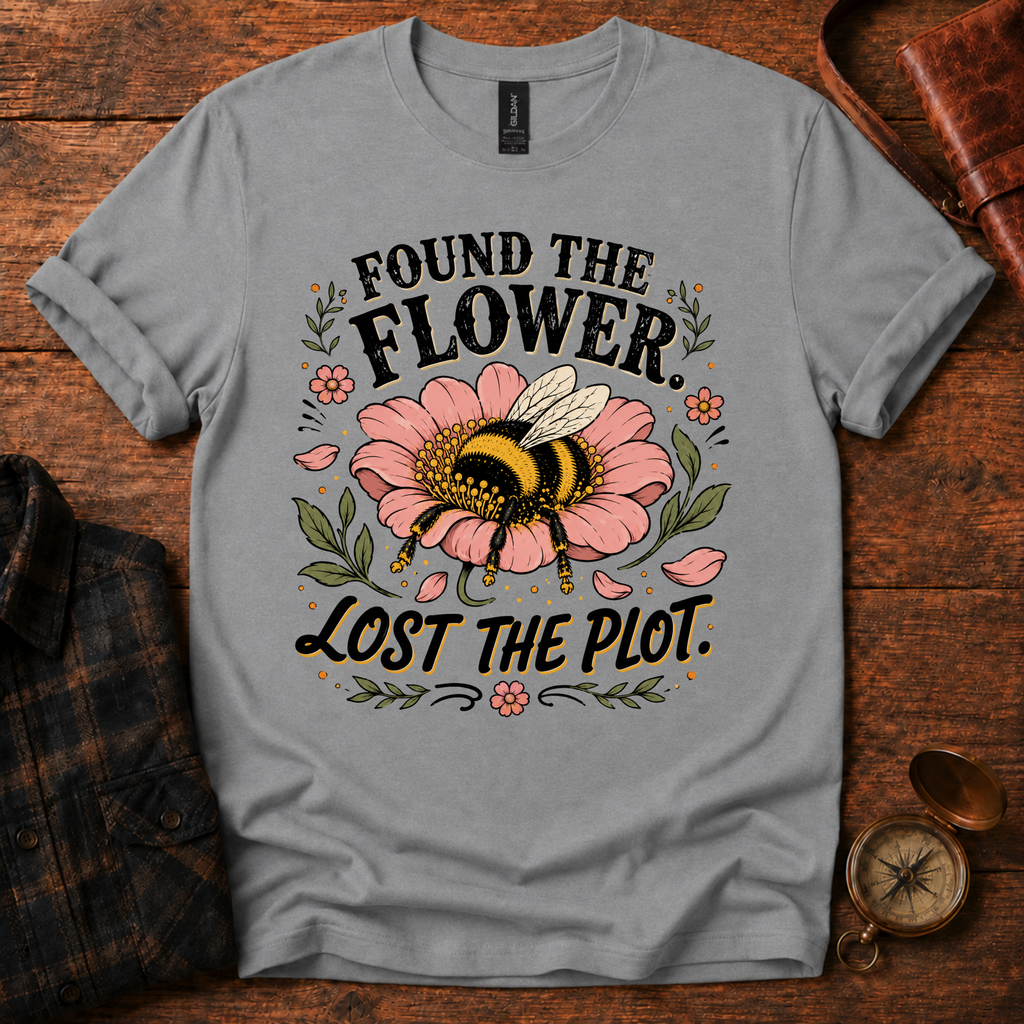 Found the Flower, Lost the Plot T-Shirt