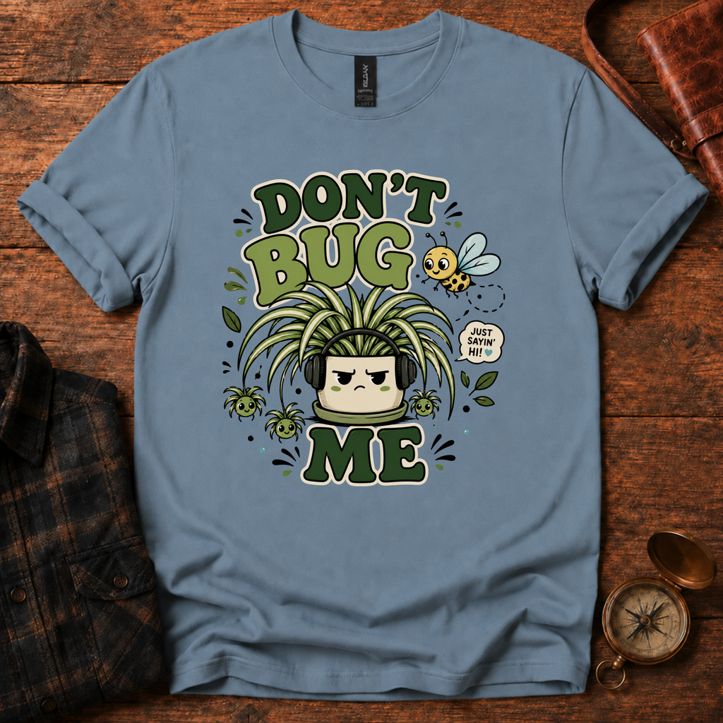 Don't Bug Me Graphic T-Shirt