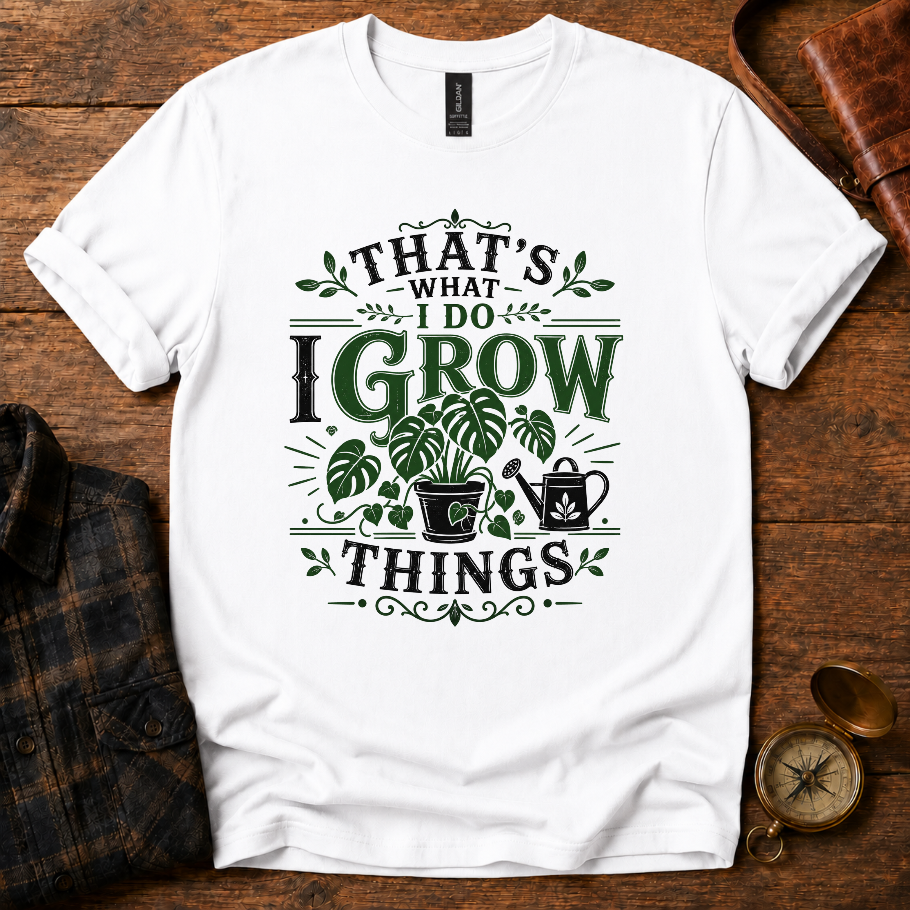 That’s What I Do, I Grow Things T-Shirt