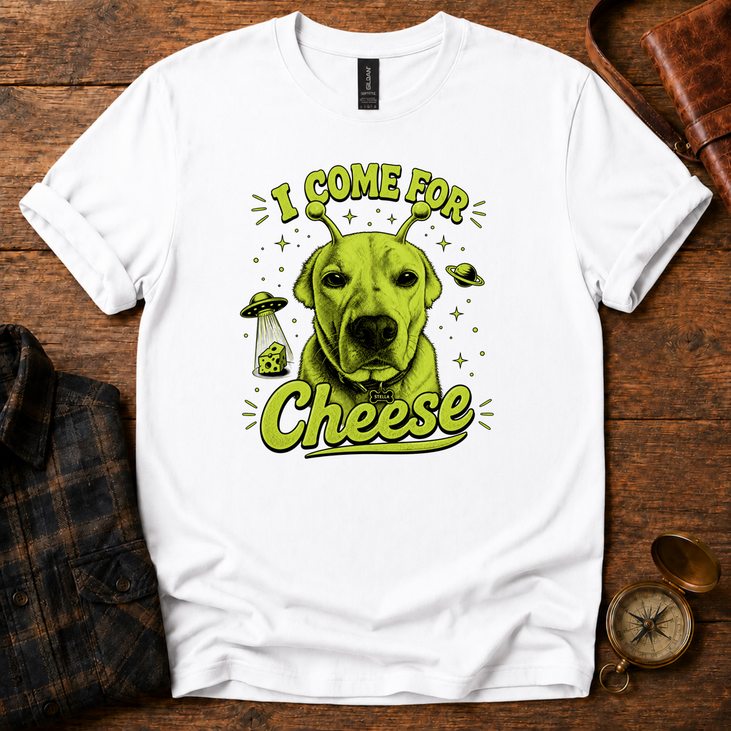 "Stella" I Come For Cheese T-Shirt
